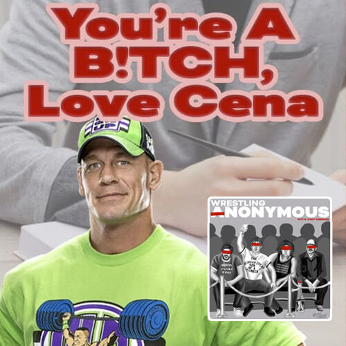 You’re A B*, Love John Cena
